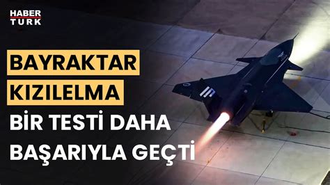 Bayraktar K Z Lelma Motor Al T Rma Testini Ba Ar Yla Tamamlad