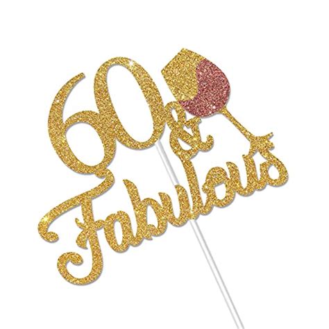 Dalaber 60 And Fabulous Cake Topper Happy 60th Birthday Cheers To 60