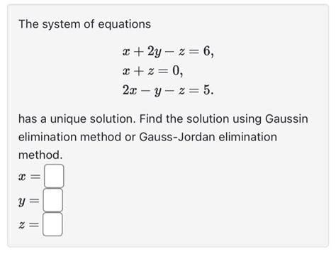 Solved The System Of Equations X2y−z6xz02x−y−z5 Has