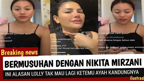 Bermusuhan Dengan Nikita Mirzani Ini Alasan Lolly Tak Bertemu Ayah