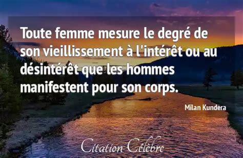 Citation Milan Kundera Femme Toute Femme Mesure Le Degr De Son