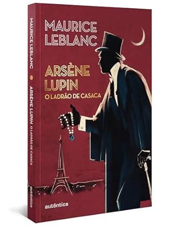 ARSÈNE LUPIN O LADRÃO DE CASACA Amazon es Libros