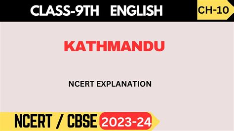 Class 9 English Chapter 10 Kathmandu Part 1 Ncert Explanation Youtube