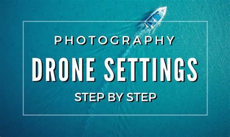 Drone photography tips and camera settings | STEP BY STEP – Tech News Fix