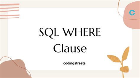 Get Started Sql Where Clause Codingstreets