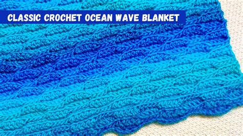 Classic Crochet Ocean Wave Blanket Easy Crochet Blanket Pattern With