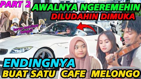 Awalnya NGE Remehin Di Ludahin Dimuka Endingnya Buat Satu Cafe