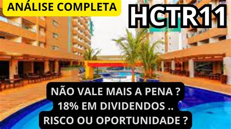 HCTR11 ANÁLISE COMPLETA DO FII PAGANDO 18 EM DIVIDENDOS MAS CAIU 40