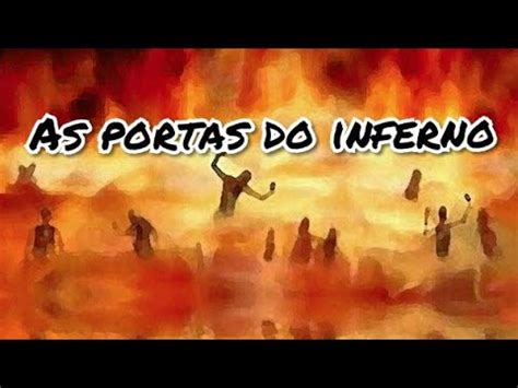 AS PORTAS DO INFERNO YouTube