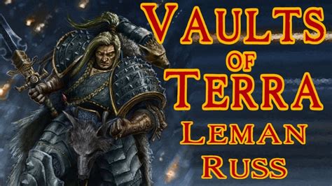 Vaults Of Terra Horus Heresy Leman Russ Youtube