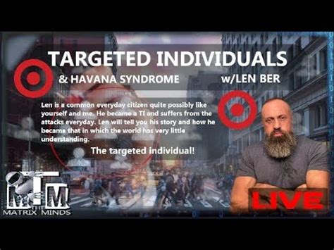 The Targeted Individual W Len Ber Youtube