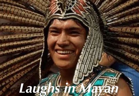 Laughs In Mayan Blank Template Imgflip