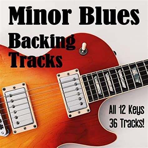 Amazon Musicでguitar Backing Tracksのminor Blues Backing Tracks For Guitar In All 12 Keys Base