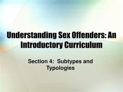 PPT Understanding Sex Offenders An Introductory Curriculum PowerPoint Presentation ID