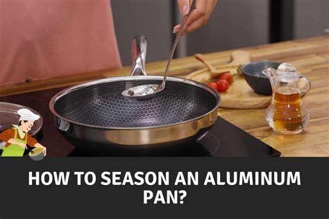 How To Season Aluminum Pans Quick Tips On August 2024