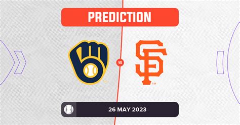 Brewers Vs Giants Prediction And Mlb Tips May