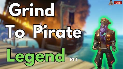 My Journey To Pirate Legend Sea Of Thieves Live Youtube