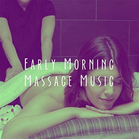 Amazon Musicでmassage Tribe Massage Music And Massageのearly Morning