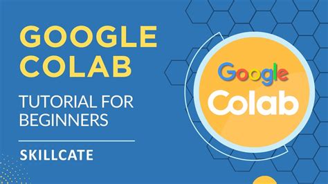 Google Colab Tutorial for Beginners | How to use Google Colaboratory ...