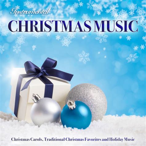 Instrumental Christmas Music Christmas Carols Traditional Christmas