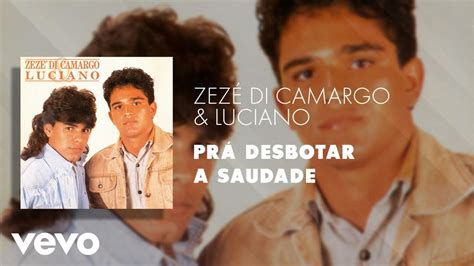 Zezé Di Camargo Luciano Prá Desbotar a Saudade Áudio Oficial ft