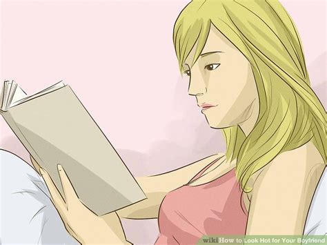 How To Look Hot For Your Boyfriend With Pictures WikiHow