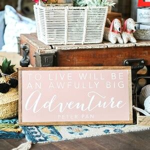 To Live Will Be An Awfully Big Adventure Peter Pan Framed Wood Sign