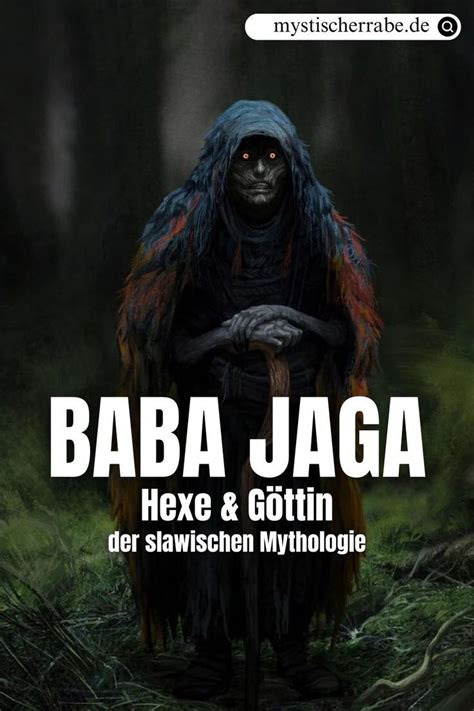 Baba Jaga Hexe und Göttin der slawischen Mythologie Slawische