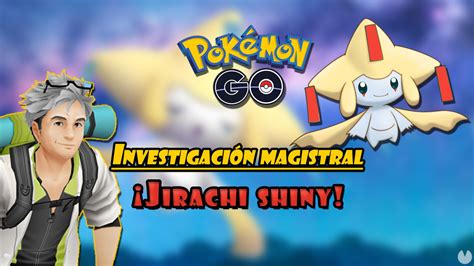 Pokémon Go Cómo Conseguir A Jirachi Shiny Con La Investigación Deseo