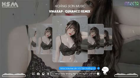 VINARAP GUHANCCI REMIX ANH CHỈ CÓ 102 02 Nhạc HOT TikTok 2022 YouTube