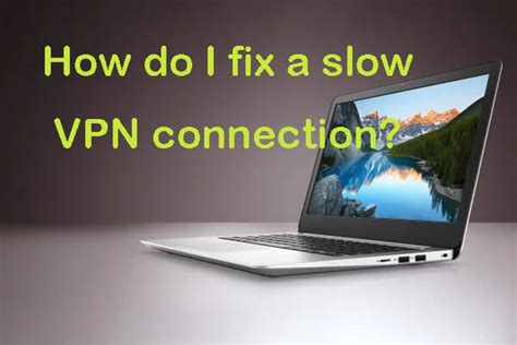 VPN Slow 10 Tricks To Speed Up VPN Connection Speed