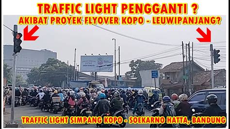 Traffic Light Kopo Soekarno Hatta Dipindah Juga Akibat Proyek Flyover