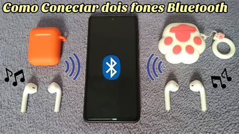 COMO CONECTAR DOIS FONES BLUETOOTH NO MESMO CELULAR Michelly Ketini