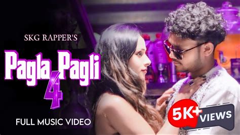 Pagla Pagli Skg Rapper Official Music Video Latest Hit