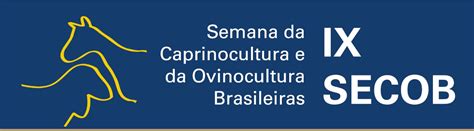 Ix Semana Da Caprinocultura E Ovinocultura Brasileiras Secob