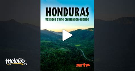 Honduras Vestiges D Une Civilisation Oubli E En Streaming Gratuit Sur