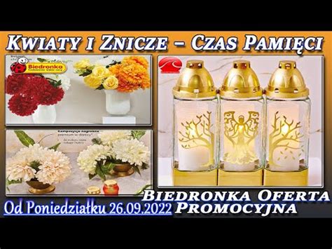 Biedronka Oferta Promocyjna Od Kwiaty I Znicze Czas