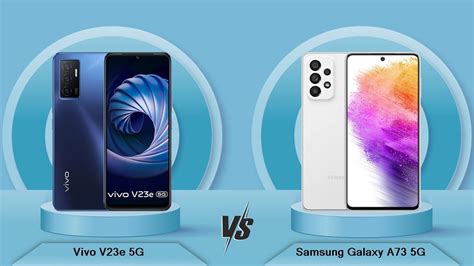 Vivo V23e 5G Vs Samsung Galaxy A73 5G Full Comparison Full