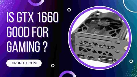 Is gtx 1660 good for gaming ? | Exploring the GTX 1660's Performance ...