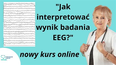 Nowy Kurs Eeg Pt Jak Zinterpretowa Wynik Badania Eeg Youtube