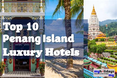 Top 10 Penang Island Luxury Hotels February 2024 | myholidays