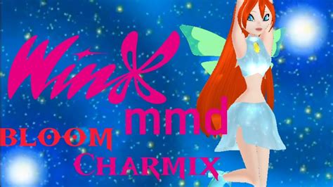 Winx Mmd Bloom Charmix Motion Dl Youtube