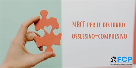 Mbct Per Il Disturbo Ossessivo Compulsivo