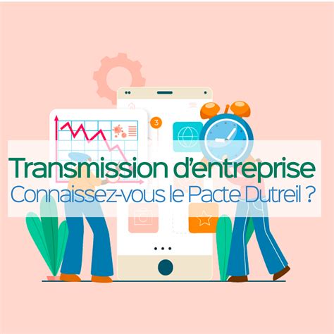 Transmission D Entreprise Connaissez Vous Le Pacte Dutreil Auditis