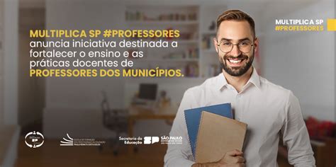 Multiplica Sp Professores Anuncia Iniciativa Destinada A Fortalecer O