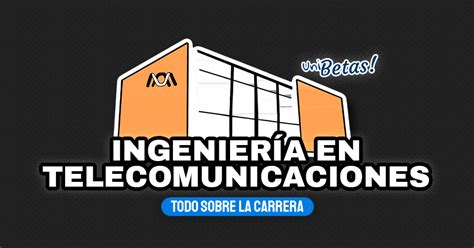 Estudiar Ingeniería en Telecomunicaciones en la UAM Requisitos y más