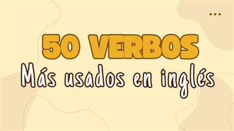 50 verbos irregulares en inglés y español