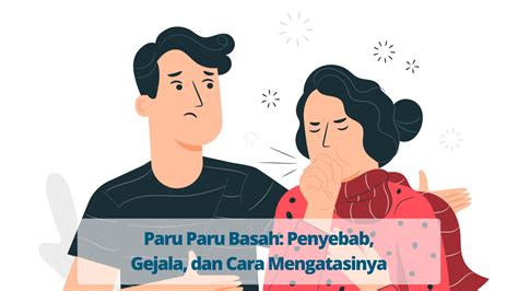 Paru Paru Basah Penyebab Gejala Dan Cara Mengatasinya