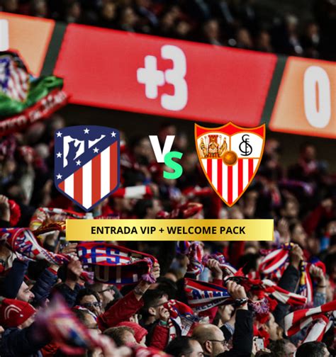 Entradas VIP Atlético de Madrid Sevilla FC T 23 24 Bstadium