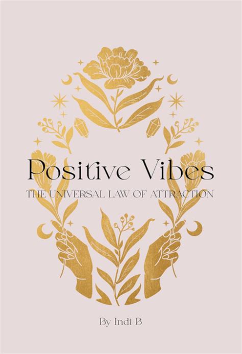 Positive Vibes The Universal Law Of Attraction Manifest Your Dream